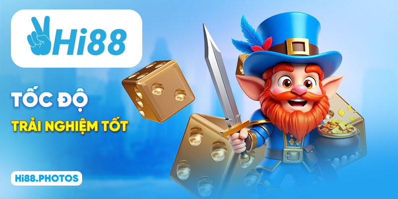 Tốc độ trải nghiệm tốt