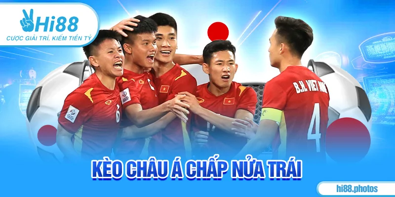 Kèo châu Á chấp nửa trái trên bảng tỷ lệ cược