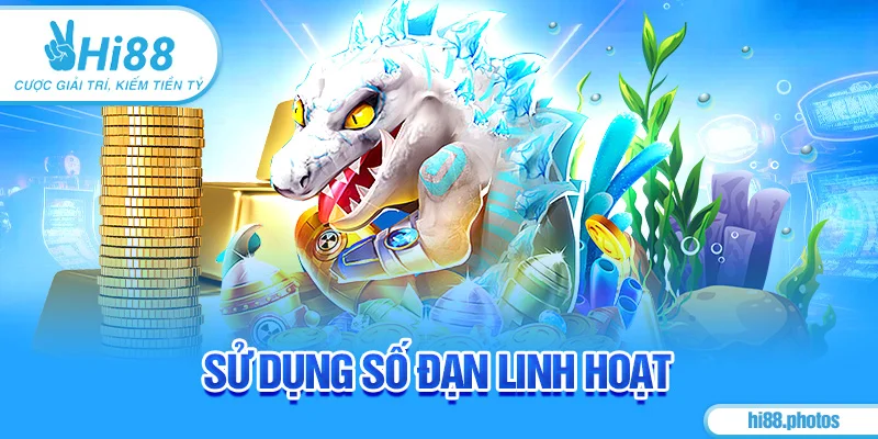 Sử dụng số đạn linh hoạt
