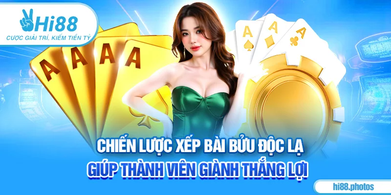 Chiến lược xếp Bài Bửu độc lạ giúp thành viên giành thắng lợi