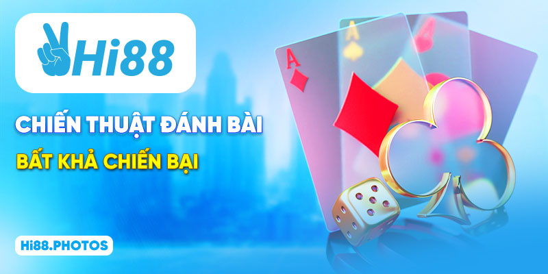 Chiến thuật đánh bài bất khả chiến bại